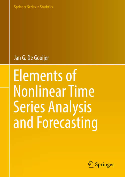 Book cover of Elements of Nonlinear Time Series Analysis and Forecasting (Springer Series in Statistics)