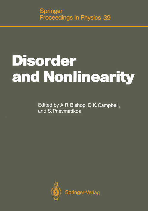 Book cover of Disorder and Nonlinearity: Proceedings of the Workshop J.R. Oppenheimer Study Center Los Alamos, New Mexico, 4–6 May, 1988 (1989) (Springer Proceedings in Physics #39)