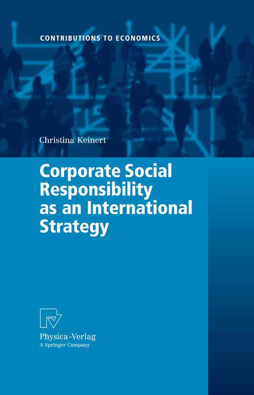 Book cover of Corporate Social Responsibility as an International Strategy (2008) (Contributions to Economics)