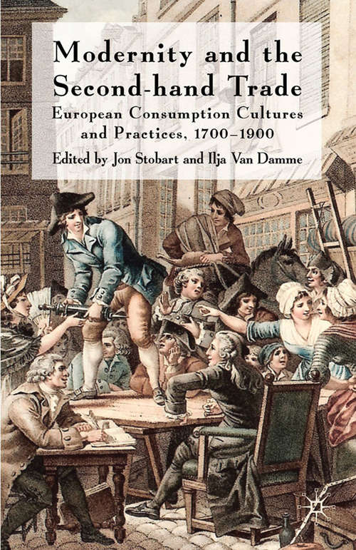 Book cover of Modernity and the Second-Hand Trade: European Consumption Cultures and Practices, 1700-1900 (2010)