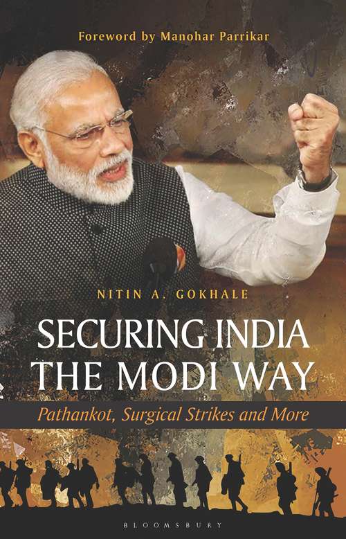 Book cover of Securing India The Modi Way: Pathankot, Surgical Strikes and More
