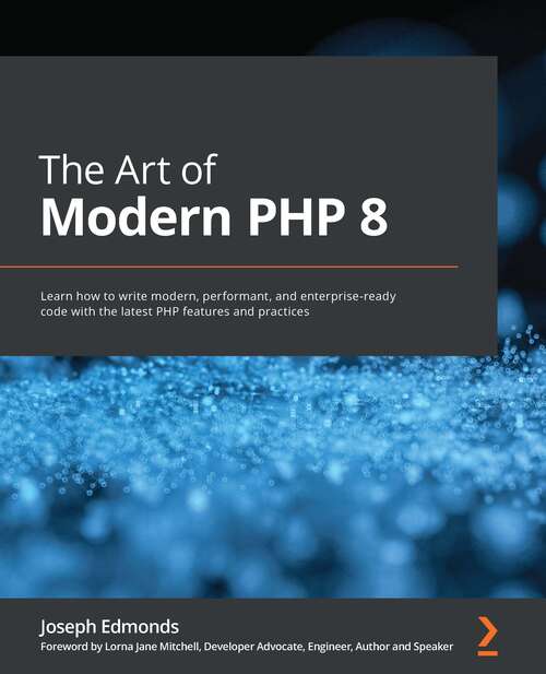 Book cover of The Art Of Modern Php 8 (PDF): Your Practical And Essential Guide To Getting Up To Date With Php 8