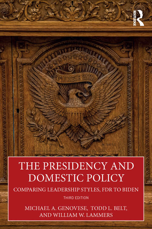 Book cover of The Presidency and Domestic Policy: Comparing Leadership Styles, FDR to Biden