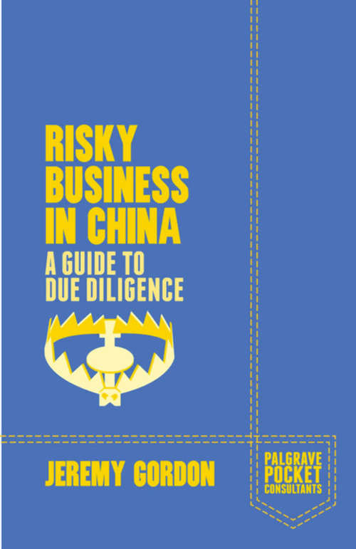 Book cover of Risky Business in China: A Guide to Due Diligence (2014) (Palgrave Pocket Consultants)