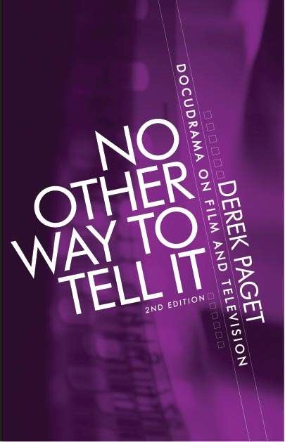 Book cover of No Other Way to Tell It: Docudrama on Film and Television (second edition) (2)