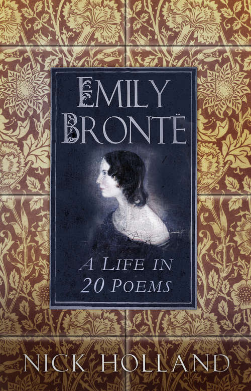 Book cover of Emily Bronte: A Life in 20 Poems