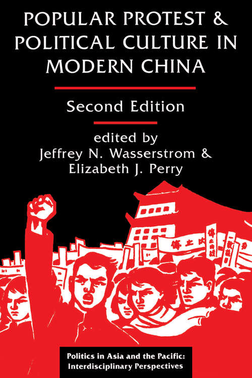 Book cover of Popular Protest And Political Culture In Modern China: Second Edition (2)