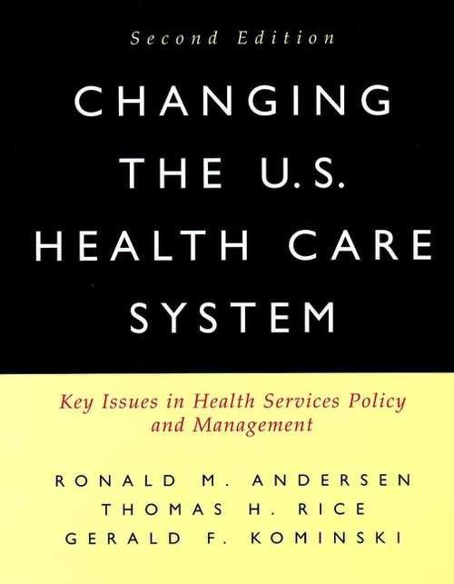 Book cover of Changing the U.S. Health Care System: Key Issues in Health Services Policy and Management (2)