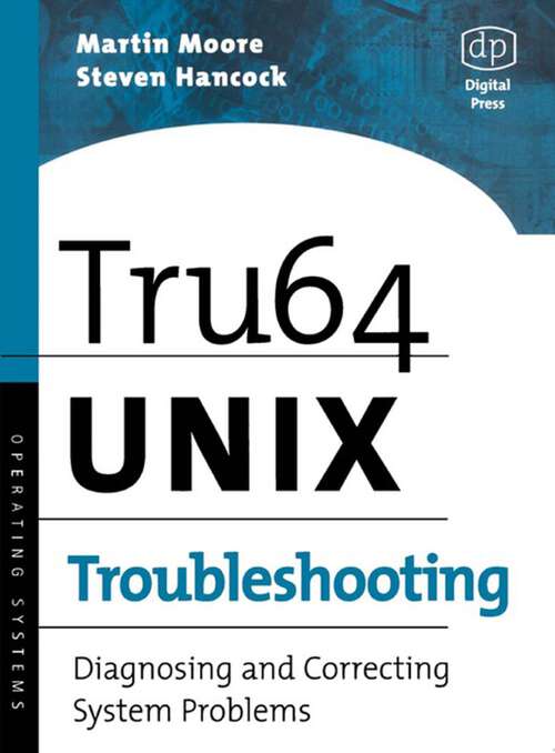 Book cover of Tru64 UNIX Troubleshooting: Diagnosing and Correcting System Problems (HP Technologies)