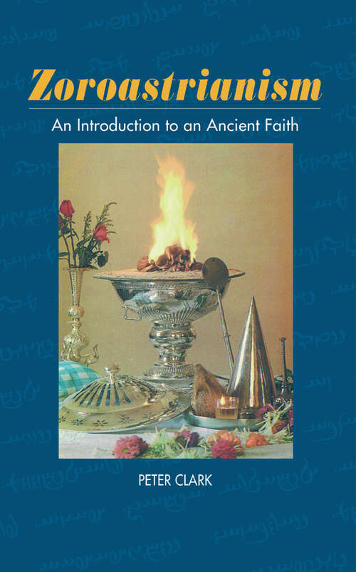 Book cover of Zoroastrianism: An Introduction to an Ancient Faith (The Sussex Library of Religious Beliefs & Practice)