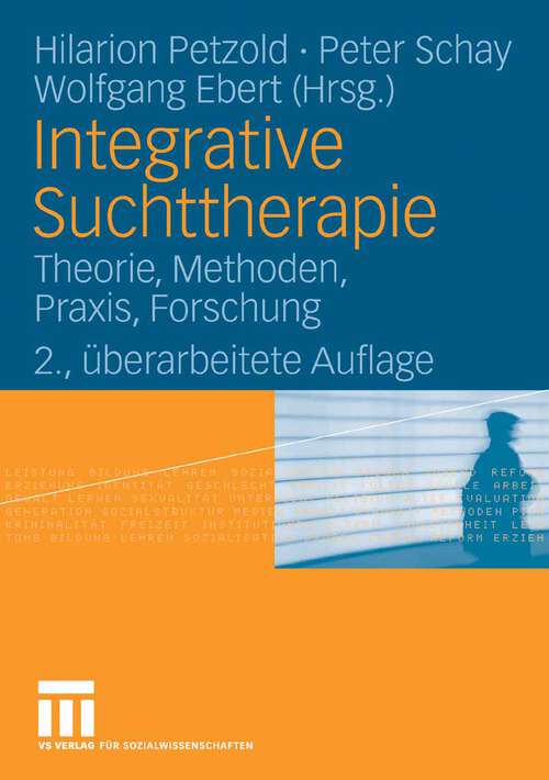 Book cover of Integrative Suchttherapie: Theorie, Methoden, Praxis, Forschung (2. Aufl. 2007)