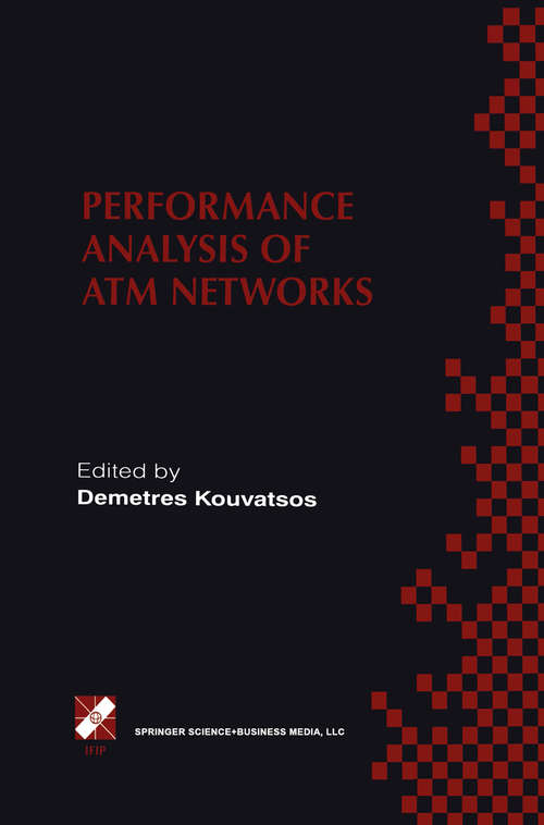 Book cover of Performance Analysis of ATM Networks: IFIP TC6 WG6.3 / WG6.4 Fifth International Workshop on Performance Modelling and Evaluation of ATM Networks July 21–23, 1997, Ilkley, UK (2000) (IFIP Advances in Information and Communication Technology #29)