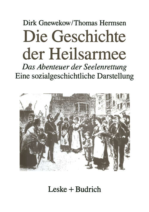 Book cover of Die Geschichte der Heilsarmee: Das Abenteuer der Seelenrettung Eine sozialgeschichtliche Darstellung (1993)