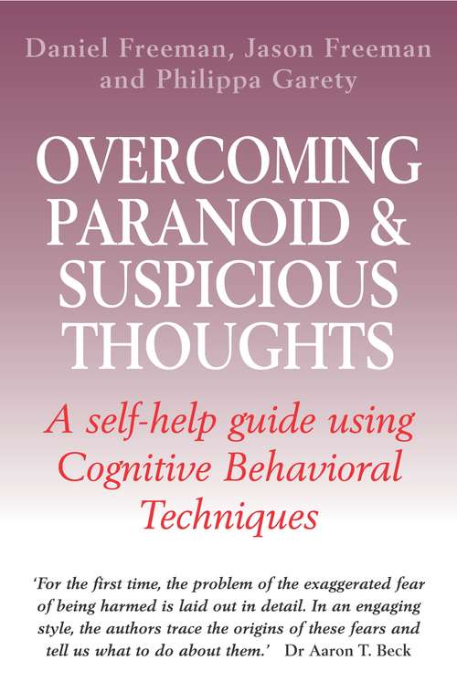 Book cover of Overcoming Paranoid & Suspicious Thoughts: A Self-help Guide Using Cognitive Behavioral Techniques (2) (Overcoming Books)