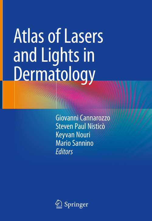 Book cover of Atlas of Lasers and Lights in Dermatology (1st ed. 2020)