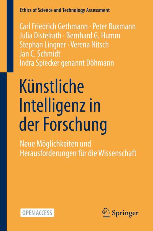 Book cover of Künstliche Intelligenz in der Forschung: Neue Möglichkeiten und Herausforderungen für die Wissenschaft (1. Aufl. 2022) (Ethics of Science and Technology Assessment #48)