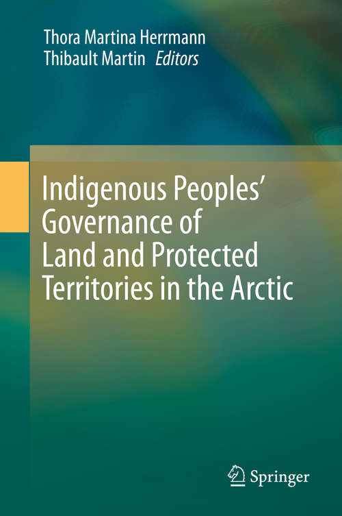 Book cover of Indigenous Peoples’ Governance of Land and Protected Territories in the Arctic (1st ed. 2016)