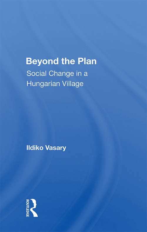 Book cover of Beyond The Plan: Social Change In A Hungarian Village