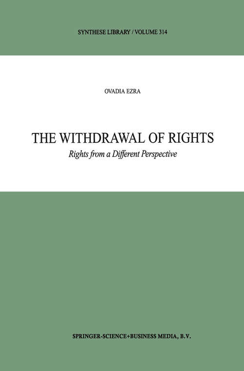 Book cover of The Withdrawal of Rights: Rights from a Different Perspective (2002) (Synthese Library #314)