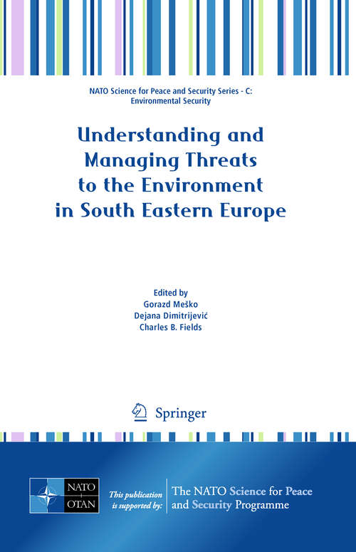 Book cover of Understanding and Managing Threats to the Environment in South Eastern Europe (2011) (NATO Science for Peace and Security Series C: Environmental Security)