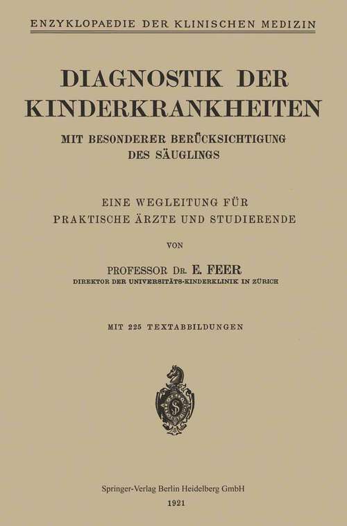 Book cover of Diagnostik der Kinderkrankheiten: mit besonderer Berücksichtigung des Säuglings; eine Wegleitung für praktische Ärzte und Studierende (1921) (Enzyklopaedie der Klinischen Medizin: Spez. Teil 7)