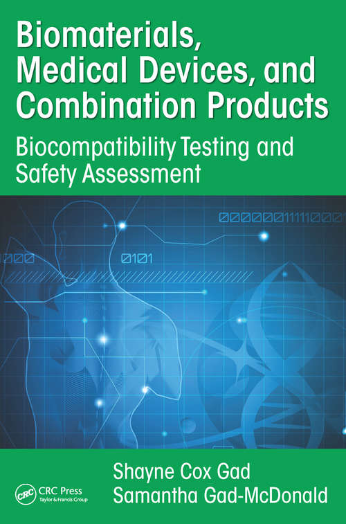 Book cover of Biomaterials, Medical Devices, and Combination Products: Biocompatibility Testing and Safety Assessment