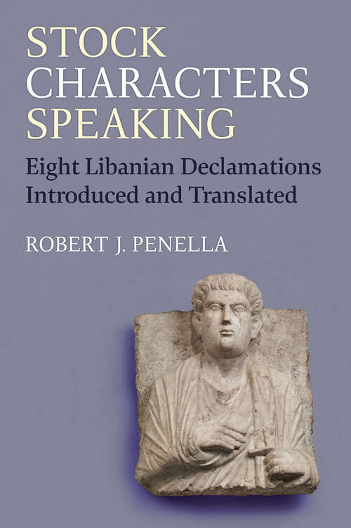 Book cover of Stock Characters Speaking: Eight Libanian Declamations Introduced and Translated