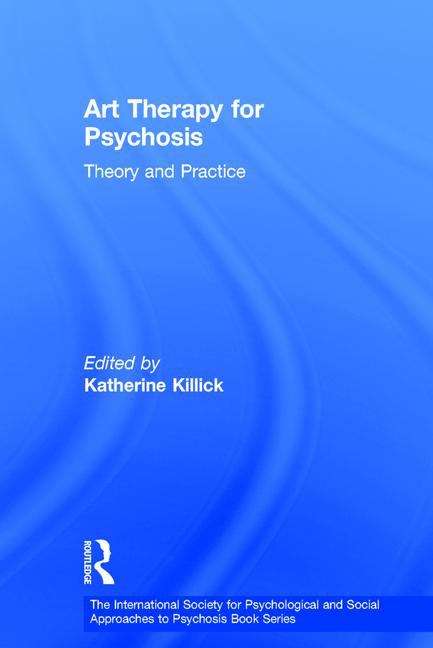 Book cover of Art Therapy For Psychosis: Theory And Practice