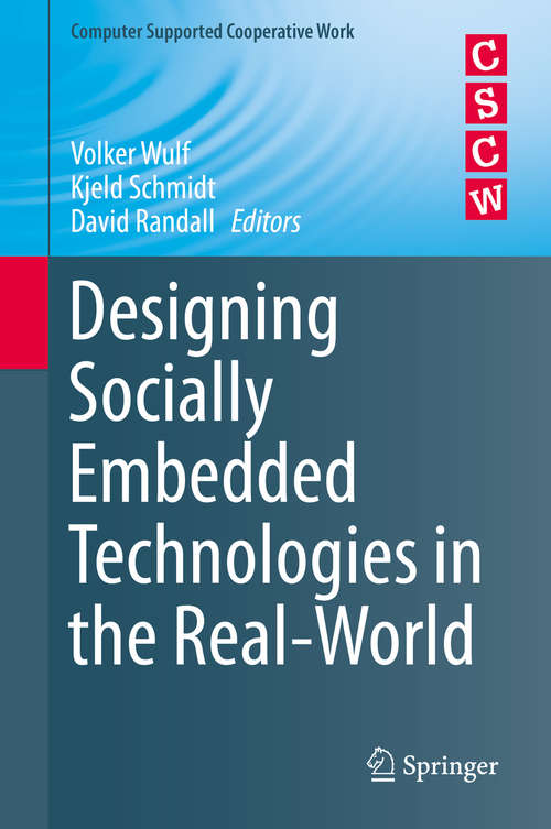 Book cover of Designing Socially Embedded Technologies in the Real-World (2015) (Computer Supported Cooperative Work)