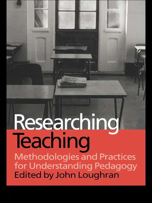 Book cover of Researching Teaching: Methodologies and Practices for Understanding Pedagogy