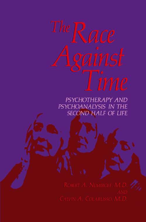 Book cover of The Race Against Time: Psychotherapy and Psychoanalysis in the Second Half of Life (1985) (Critical Issues in Psychiatry)