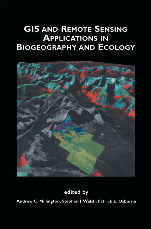 Book cover of GIS and Remote Sensing Applications in Biogeography and Ecology (2001) (The Springer International Series in Engineering and Computer Science #626)