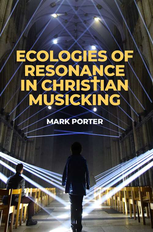 Book cover of Ecologies of Resonance in Christian Musicking (AAR Religion, Culture, and History)