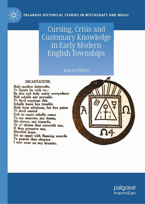 Book cover of Cursing, Crisis and Customary Knowledge in Early Modern English Townships (1st ed. 2023) (Palgrave Historical Studies in Witchcraft and Magic)