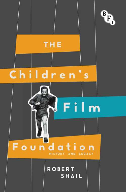 Book cover of The Children's Film Foundation: History and Legacy