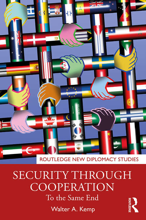 Book cover of Security through Cooperation: To the Same End (Routledge New Diplomacy Studies)