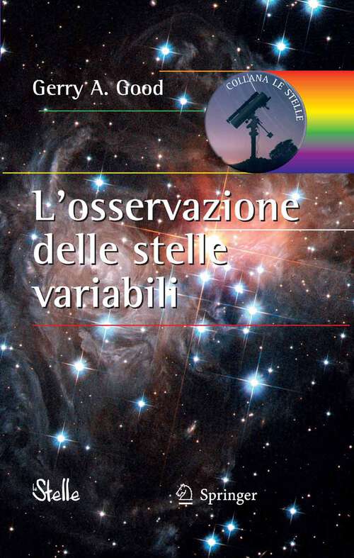 Book cover of L'osservazione delle stelle variabili (2008) (Le Stelle)