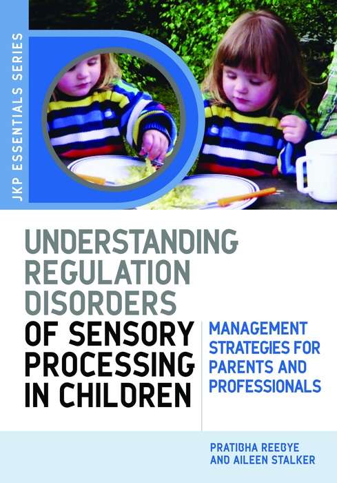 Book cover of Understanding Regulation Disorders of Sensory Processing in Children: Management Strategies for Parents and Professionals (PDF)