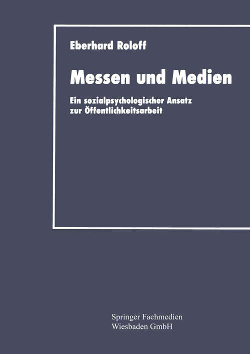 Book cover of Messen und Medien: Ein sozialpsychologischer Ansatz zur Öffentlichkeitsarbeit (1992)