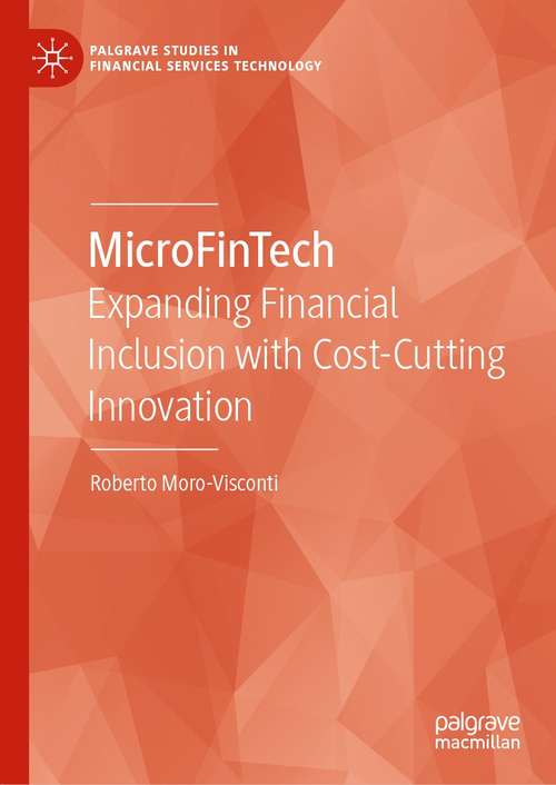 Book cover of MicroFinTech: Expanding Financial Inclusion with Cost-Cutting Innovation (1st ed. 2021) (Palgrave Studies in Financial Services Technology)