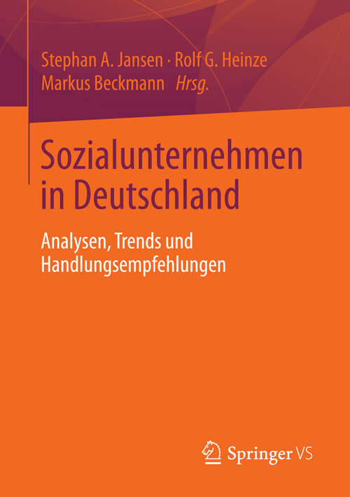 Book cover of Sozialunternehmen in Deutschland: Analysen, Trends und Handlungsempfehlungen (2013)