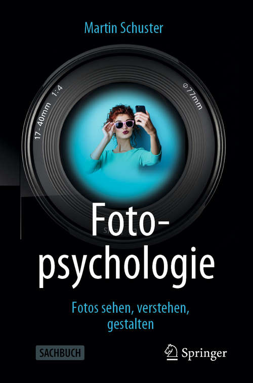 Book cover of Fotopsychologie: Fotos sehen, verstehen, gestalten (3. Aufl. 2020)