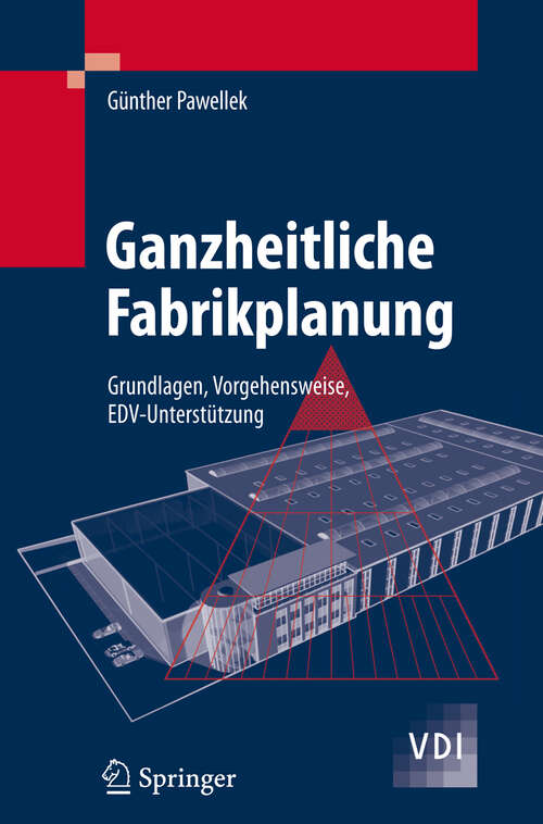 Book cover of Ganzheitliche Fabrikplanung: Grundlagen, Vorgehensweise, EDV-Unterstützung (2008) (VDI-Buch)