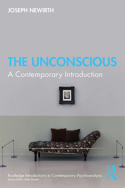 Book cover of The Unconscious: A Contemporary Introduction (Routledge Introductions to Contemporary Psychoanalysis)