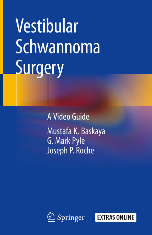 Book cover of Vestibular Schwannoma Surgery: A Video Guide (1st ed. 2019)