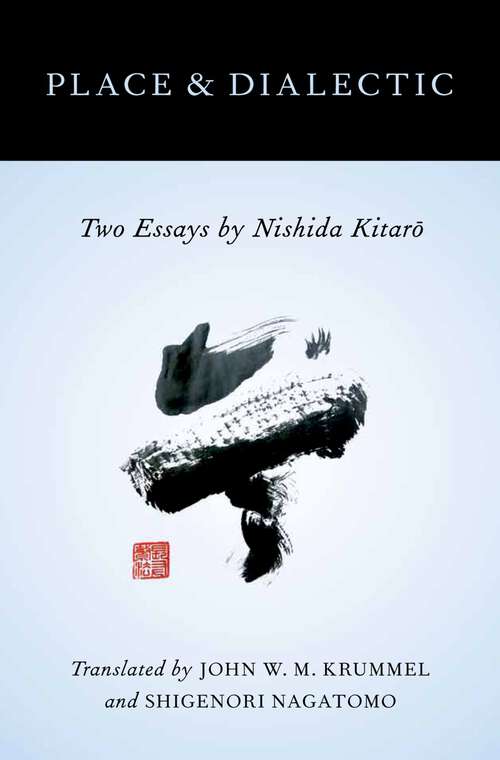 Book cover of Place and Dialectic: Two Essays by Nishida Kitaro (AAR Religions in Translation)