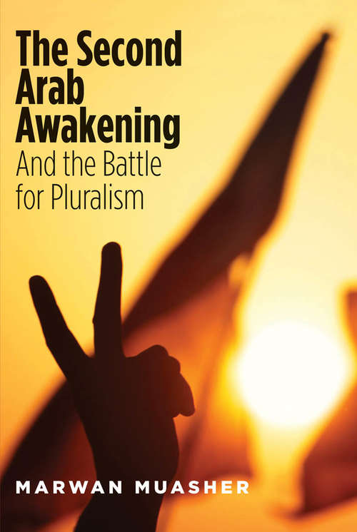 Book cover of The Second Arab Awakening: And the Battle for Pluralism