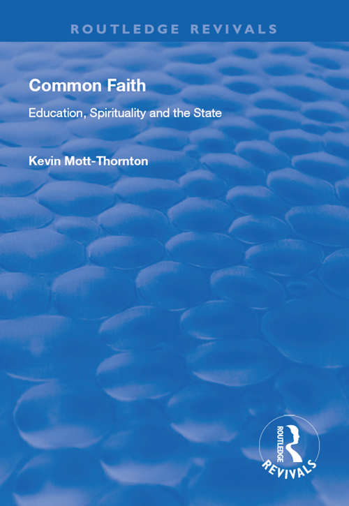 Book cover of Common Faith: Education, Spirituality and the State (Routledge Revivals)