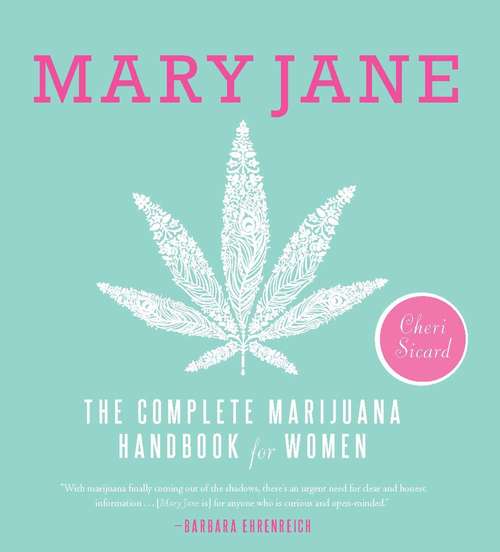 Book cover of Mary Jane: The Complete Marijuana Handbook for Women