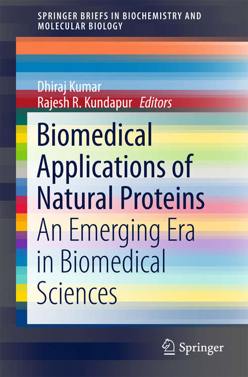 Book cover of Biomedical Applications of Natural Proteins: An Emerging Era in Biomedical Sciences (1st ed. 2015) (SpringerBriefs in Biochemistry and Molecular Biology)